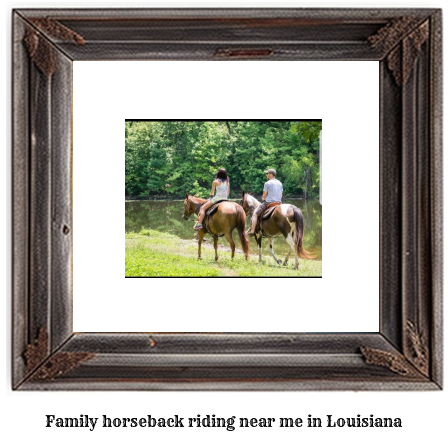 family horseback riding near me Louisiana